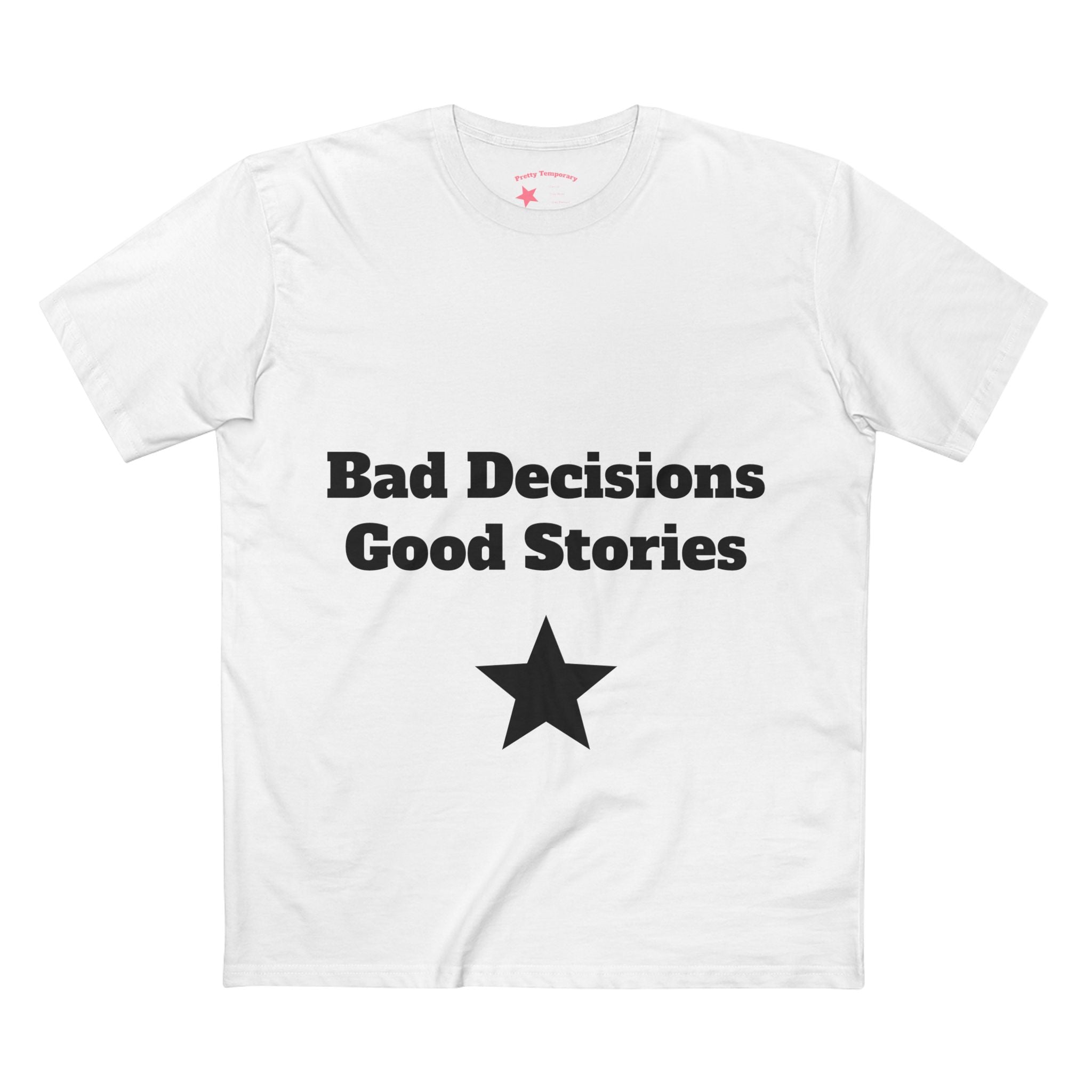 Bad Decisions Tee