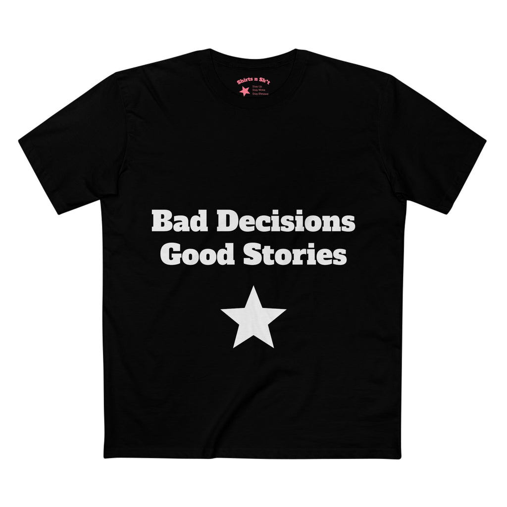 Bad Decisions Tee